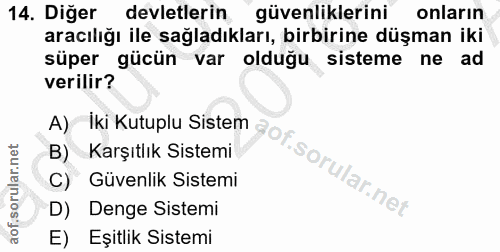 14. soru: Diğer devletlerin güvenliklerini onların aracılığı ile sağladıkları, birbirine düşman iki süper gücün var olduğu sist…