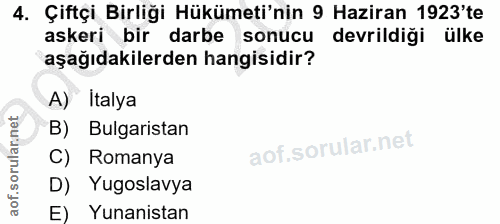 4. soru: Çiftçi Birliği Hükümeti'nin 9 Haziran 1923'te askeri bir darbe sonucu devrildiği ülke aşağıdakilerden hangisidir? A)…