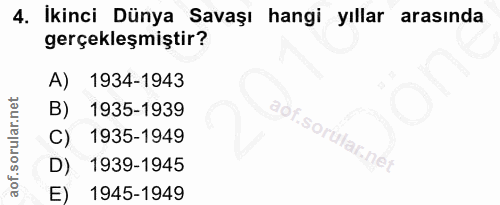4. soru: İkinci Dünya Savaşı hangi yıllar arasında gerçekleşmiştir? A) 1934-1943 B) 1935-1939 C) 1935-1949 D) 1939-1945 E) 194…