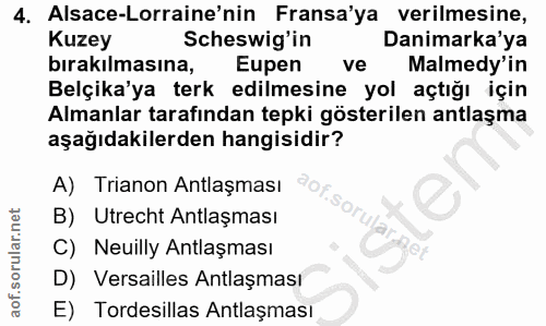 4. soru: Alsace-Lorraine'nin Fransa'ya verilmesine, Kuzey Scheswig'in Danimarka'ya bırakılmasına, Eupen ve Malmedy'in Belçika'…