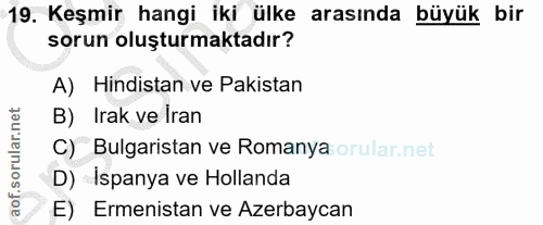 19. soru: Keşmir hangi iki ülke arasında büyük bir sorun oluşturmaktadır? A) Hindistan ve Pakistan B) Irak ve Iran C) Bulgarist…