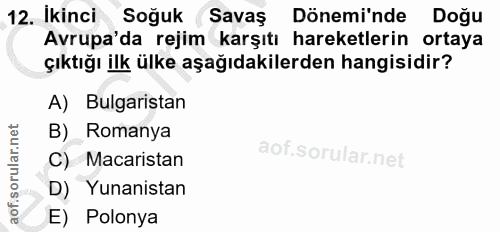 12. soru: İkinci Soğuk Savaş Dönemi'nde Doğu Avrupa'da rejim karşıtı hareketlerin ortaya çıktığı ilk ülke aşağıdakilerden hangi…