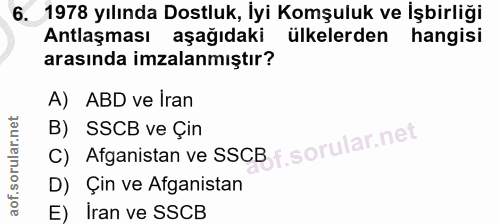 6. soru: 1978 yılında Dostluk, İyi Komşuluk ve İşbirliği Antlaşması aşağıdaki ülkelerden hangisi arasında imzalanmıştır? A) AB…