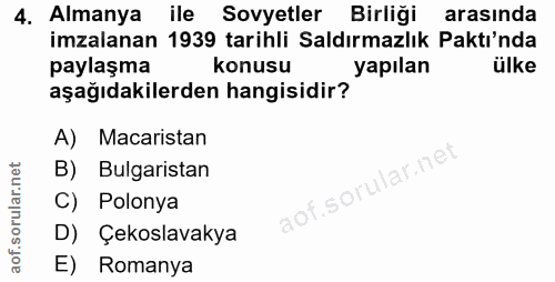 4. soru: Almanya ile Sovyetler Birliği arasında imzalanan 1939 tarihli Saldırmazlık Paktı'nda paylaşma konusu yapılan ülke aşa…