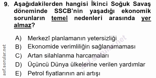 9. soru: Aşağıdakilerden hangisi İkinci Soğuk Savaş döneminde SSCB'nin yaşadığı ekonomik sorunların temel nedenleri arasında y…