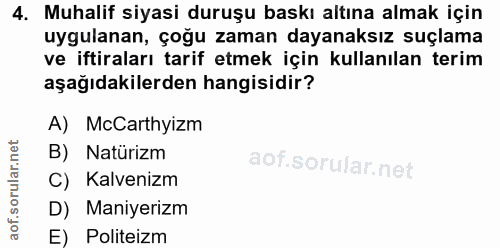 4. soru: Muhalif siyasi duruşu baskı altına almak için uygulanan, çoğu zaman dayanaksız suçlama ve iftiraları tarif etmek için…