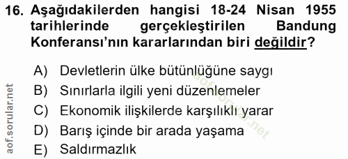 16. soru: Aşağıdakilerden hangisi 18-24 Nisan 1955 tarihlerinde gerçekleştirilen Bandung Konferansı'nın kararlarından biri deği…