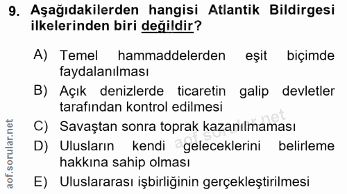 9. soru: Aşağıdakilerden hangisi Atlantik Bildirgesi ilkelerinden biri değildir? A) Temel hammaddelerden eşit biçimde faydalan…