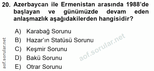 20. soru: Azerbaycan ile Ermenistan arasında 1988'de başlayan ve günümüzde devam eden anlaşmazlık aşağıdakilerden hangisidir? A…