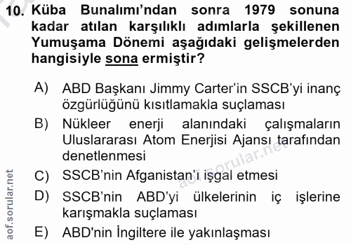 10. soru: Küba Bunalımı'ndan sonra 1979 sonuna kadar atılan karşılıklı adımlarla şekillenen Yumuşama Dönemi aşağıdaki gelişmele…
