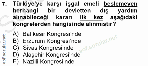 7. soru: Türkiye'ye karşı işgal emeli beslemeyen herhangi bir devletten dış yardım alınabileceği kararı ilkkez aşağıdaki kongr…