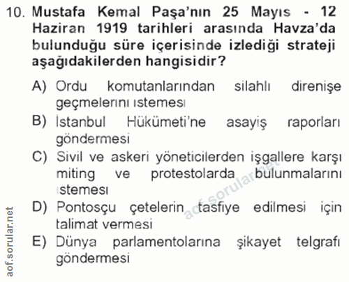 10. soru: Mustafa Kemal Paşa'nın 25 Mayıs - 12 Haziran 1919 tarihleri arasında Havza'da bulunduğu süre içerisinde izlediği stra…