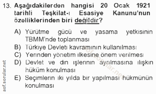 13. soru: Aşağıdakilerden hangisi 20 Ocak 1921 tarihli Teşkilat-ı Esasiye Kanunu'nun özelliklerinden biri değildir? A) Yürütme…