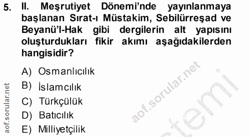 5. soru: II. Meşrutiyet Dönemi'nde yayınlanmaya başlanan Sırat-ı Müstakim, Sebilürreşad ve Beyanü'l-Hak gibi dergilerin alt ya…