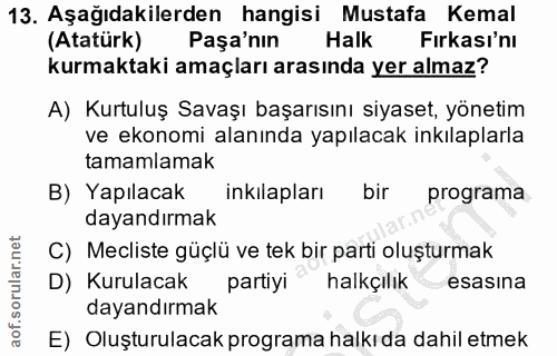 13. soru: Aşağıdakilerden hangisi Mustafa Kemal (Atatürk) Paşa'nın Halk Fırkası'nı kurmaktaki amaçları arasında yer almaz? A) K…