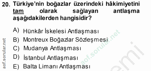 20. soru: Türkiye'nin boğazlar üzerindeki hâkimiyetini tam olarak sağlayan antlaşma aşağıdakilerden hangisidir? A) Hünkâr İskel…