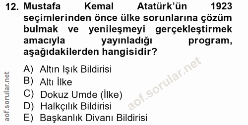 12. soru: Mustata Kemal Atatürk'ün 1923 seçimlerinden önce ülke sorunlarına çözüm bulmak ve yenileşmeyi gerçekleştirmek amacıyl…