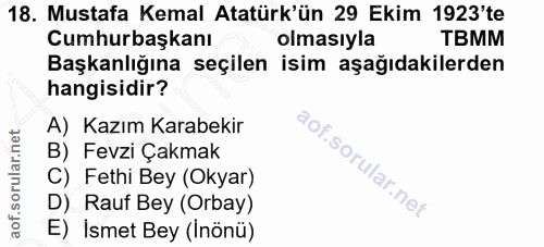 18. soru: Mustafa Kemal Atatürk'ün 29 Ekim 1923'te Cumhurbaşkanı olmasıyla TBMM Başkanlığına seçilen isim aşağıdakilerden hangi…