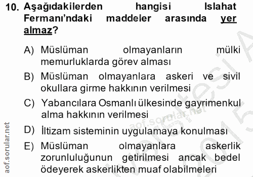 10. soru: Aşağıdakilerden hangisi Islahat Fermanı'ndaki maddeler arasinda yer almaz? A) Müslüman olmayanların mülki memurluklar…