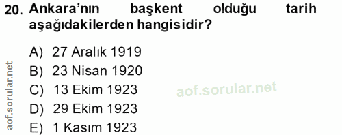 20. soru: Ankara'nın başkent olduğu tarih aşağıdakilerden hangisidir? A) 27 Aralık 1919 B) 23 Nisan 1920 C) 13 Ekim 1923 D) 29…