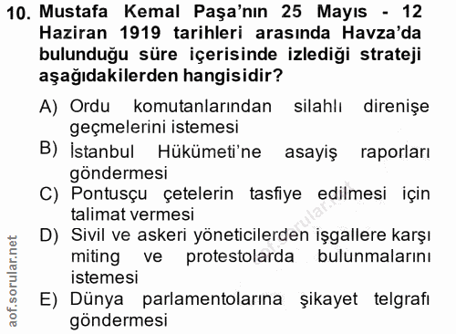10. soru: Mustafa Kemal Paşa'nın 25 Mayıs - 12 Haziran 1919 tarihleri arasında Havza'da bulunduğu süre içerisinde izlediği stra…