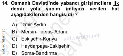 14. soru: Osmanlı Devleti'nde yabancı girişimcilere ilk demir yolu yapım imtiyazı verilen hat aşağıdakilerden hangisidir? A) Iz…