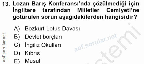 13. soru: Lozan Barış Konferansı'nda çözülmediği için ingiltere tarafından Milletler Cemiyeti'ne götürülen sorun aşağıdakilerde…