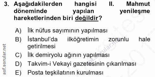 3. soru: Aşağıdakilerden hangisi II. Mahmut döneminde yapılan yenileşme hareketlerinden biri değildir? A) İlk nüfus sayımının…