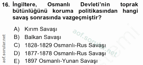 16. soru: Ingiltere, Osmanlı Devleti'nin toprak bütünlüğünü koruma politikasından hangi savaş sonrasında vazgeçmiştir? A) Kırım…