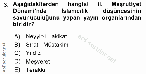 3. soru: Aşağıdakilerden hangisi II. Meşrutiyet Dönemi'nde İslamcılık düşüncesinin savunuculuğunu yapan yayın organlarından bi…