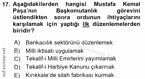 17. soru: Aşağıdakilerden hangisi Mustafa Kemal Paşa'nın Başkomutanlık görevini üstlendikten sonra ordunun ihtiyaçlarını karşıl…