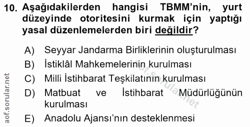 10. soru: Aşağıdakilerden hangisi TBMM'nin, yurt düzeyinde otoritesini kurmak için yaptığı yasal düzenlemelerden biri değildir?…