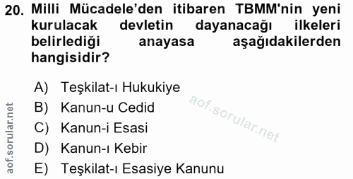 20. soru: Milli Mücadele'den itibaren TBMM'nin yeni kurulacak devletin dayanacağı ilkeleri belirlediği anayasa aşağıdakilerden…