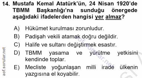 14. soru: Mustafa Kemal Atatürk'ün, 24 Nisan 1920'de TBMM Başkanlığı'na sunduğu önergede aşağıdaki ifadelerden hangisi yer alma…