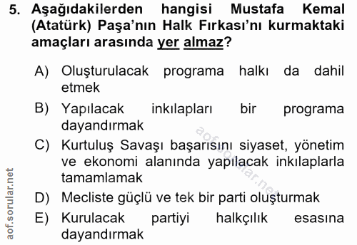 5. soru: Aşağıdakilerden hangisi Mustafa Kemal (Atatürk) Paşa'nın Halk Fırkası'nı kurmaktaki amaçları arasında yer almaz? A) O…