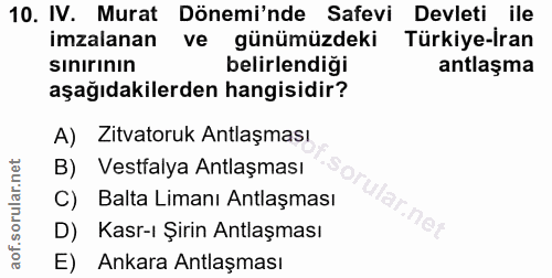10. soru: IV. Murat Dönemi'nde Safevi Devleti ile imzalanan ve günümüzdeki Türkiye-İran sinırının belirlendiği antlaşma aşağıda…