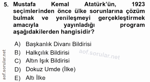 5. soru: Mustafa Kemal Atatürk'ün, 1923 seçimlerinden önce ülke sorunlarına çözüm bulmak ve yenileşmeyi gerçekleştirmek amacıy…