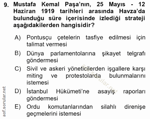 9. soru: Mustafa Kemal Paşa'nın, 25 Mayıs - 12 Haziran 1919 tarihleri arasında Havza'da bulunduğu süre içerisinde izlediği str…