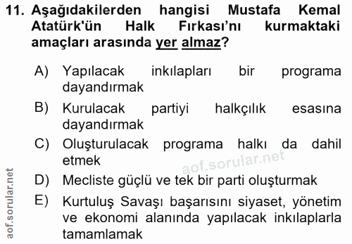 11. soru: Aşağıdakilerden hangisi Mustafa Kemal Atatürk'ün Halk Fırkası'nı kurmaktaki amaçları arasında yer almaz? A) Yapılacak…