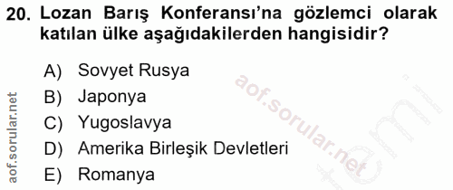 20. soru: Lozan Barış Konferansı'na gözlemci olarak katılan ülke aşağıdakilerden hangisidir? A) Sovyet Rusya CONis B) Japonya C…