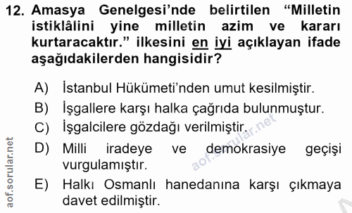12. soru: Amasya Genelgesi'nde belirtilen "Milletin istiklâlini yine milletin azim ve kararı kurtaracaktır." ilkesini en iyi aç…