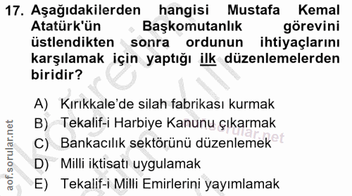 17. soru: Aşağıdakilerden hangisi Mustafa Kemal Atatürk'ün • Başkomutanlık görevini üstlendikten sonra ordunun ihtiyaçlarını ka…