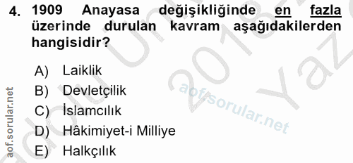 4. soru: 1909 Anayasa değişikliğinde fazla üzerinde durulan kavram aşağıdakilerden hangisidir? A) Laiklik B) Devletçilik aoff…
