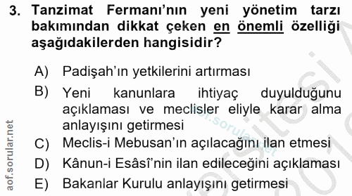 3. soru: Tanzimat Fermanı'nın yeni yönetim tarzı bakımından dikkat çeken en önemli özelliği aşağıdakilerden hangisidir? A) Pad…
