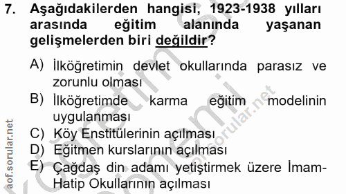 7. soru: Aşağıdakilerden hangisi, 1923-1938 yılları arasında eğitim alanında yaşanan gelişmelerden biri değildir? A) İlköğreti…