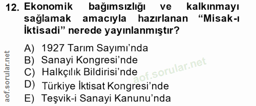 12. soru: Ekonomik bağımsızlığı ve kalkınmayı sağlamak amacıyla hazırlanan "Misak-l İktisadi" nerede yayınlanmıştır? A) 1927 Ta…