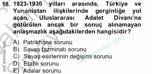 18. soru: 1923-1930 yılları arasında, Türkiye ve Yunanistan ilişkilerinde gerginliğe yol açan, • Uluslararası Adalet Divanı'na…