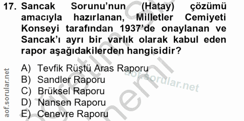 17. soru: Sancak Sorunu'nun (Hatay) çözümü amacıyla hazırlanan, Milletler Cemiyeti Konseyi tarafından 1937'de onaylanan ve Sanc…