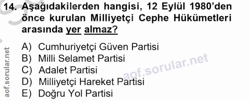 14. soru: Aşağıdakilerden hangisi, 12 Eylül 1980'den önce kurulan Milliyetçi Cephe Hükümetleri arasında yer almaz? A) Cumhuriye…