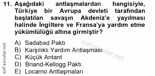 11. soru: Aşağıdaki antlaşmalardan hangisiyle, Türkiye bir Avrupa devleti tarafından başlatılan savaşın Akdeniz'e yayılması hal…